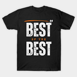 BEST OF THE BEST T-Shirt